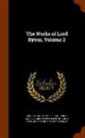Baron George Gordon Byron Byron, Ernest Hartley Coleridge, Baron Rowland Edmund Prothero Ernle - The Works of Lord Byron, Volume 2