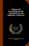 Institution of Civil Engineers (Great Br - Minutes of Proceedings of the Institution of Civil Engineers, Volume 83