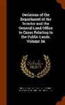 United States Dept of the Interior, United States General Land Office - Decisions of the Department of the Interior and the General Land Office in Cases Relating to the Public Lands, Volume 24