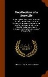 Horace Greeley, Robert Dale Owen - Recollections of a Busy Life: Including Reminiscences of American Politics and Politicians, from the Opening of the Missouri Contest to the Downfall