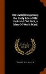William Henry G. Kingston - Old Jack [Comprising the Early Life of Old Jack and Old Jack, a Man-Of-War's Man]