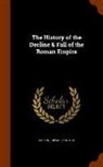 Edward Gibbon - The History of the Decline & Fall of the Roman Empire