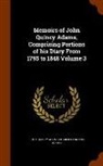 Charles Francis Adams, John Quincy Adams - Memoirs of John Quincy Adams, Comprising Portions of His Diary from 1795 to 1848 Volume 3