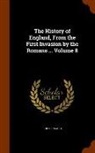 John Lingard - The History of England, from the First Invasion by the Romans ... Volume 8