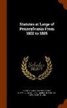 Pennsylvania, Pennsylvania Commission for the Compila - Statutes at Large of Pennsylvania From 1802 to 1805