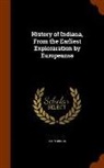 John Dillon - History of Indiana, from the Earliest Exploraration by Europeanss