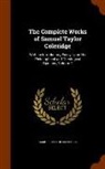 Samuel Taylor Coleridge - The Complete Works of Samuel Taylor Coleridge: With an Introductory Essay Upon His Philosophical and Theological Opinions, Volume 7