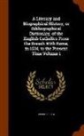Joseph Gillow - A Literary and Biographical History, or Bibliographical Dictionary, of the English Catholics from the Breach with Rome, in 1534, to the Present Time V
