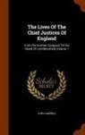 John Campbell - The Lives of the Chief Justices of England: From the Norman Conquest Till the Death of Lord Mansfield, Volume 1