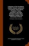 John Rouse Bloxam, Magdalen College (University Of Oxford) - A Register of the Presidents, Fellows, Demies, Instructors in Grammar and in Music, Chaplains, Clerks, Choristers, and Other Members of Saint Mary Mag