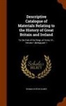 Thomas Duffus Hardy - Descriptive Catalogue of Materials Relating to the History of Great Britain and Ireland: To the End of the Reign of Henry Vii., Volume 1, part 1