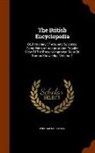 William Nicholson - The British Encyclopedia: Or, Dictionary Of Arts And Sciences. Comprising An Accurate And Popular View Of The Present Improved State Of Human Kn