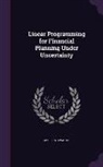 Stewart C. Myers - Linear Programming for Financial Planning Under Uncertainty