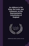 Henry Alworth Merewether - An Address to the King, the Lords, and Commons, on the Representative Constitution of England