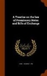 Theophilus Parsons - A Treatise on the law of Promissory Notes and Bills of Exchange