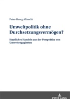 Peter-Georg Albrecht - Umweltpolitik ohne Durchsetzungsvermögen?