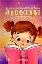 Antje  Moos, Antje Moos, Antje Moos - Die schönsten Mutmachgeschichten für Mädchen zur Einschulung