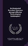 Kumar Subramaniam Nochur, International Center for Research on the, Sloan School of Management - Do Nominated Boundary Spanners Become Effective Technological Gatekeepers?