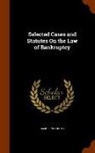 Samuel Williston - Selected Cases and Statutes On the Law of Bankruptcy