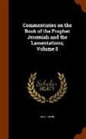 Jean Calvin - Commentaries on the Book of the Prophet Jeremiah and the Lamentations; Volume 5