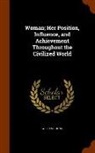 William C. King - Woman; Her Position, Influence, and Achievement Throughout the Civilized World