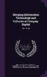 Jeanne W. Ross, Sloan School of Management, Sloan School of Management Center for I. - Merging Information Technology and Cultures at Compaq-Digital: Case Study