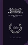 Great Britain Parliament - A Collection of the Parliamentary Debates in England: From the Year M, DC, LXVIII to the Present Time