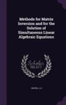 J. H. Curtiss - Methods for Matrix Inversion and for the Solution of Simultaneous Linear Algebraic Equations
