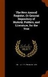 William Godwin, Andrew Kippis - The New Annual Register, Or General Repository of History, Politics, and Literature, for the Year