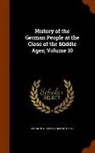 Johannes Janssen, Ma Mitchell - History of the German People at the Close of the Middle Ages; Volume 10