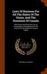 Theophilus Parsons - Laws Of Business For All The States Of The Union, And The Dominion Of Canada: With Forms And Directions For All Transactions, And Abstracts Of The Law