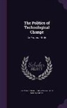 Robert J. Thomas, Sloan School Of Management - The Politics of Technological Change: An Empirical Study