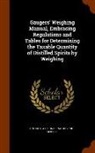 United States Internal Revenue Service - Gaugers' Weighing Manual, Embracing Regulations and Tables for Determining the Taxable Quantity of Distilled Spirits by Weighing