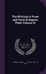 Eugene Field, Roswell Martin Field, Horace - The Writings in Prose and Verse of Eugene Field, Volume 10