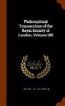 Royal Society (Great Britain) - Philosophical Transactions of the Royal Society of London, Volume 180