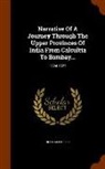 Reginald Heber - Narrative of a Journey Through the Upper Provinces of India from Calcultta to Bombay...: 1824-1825
