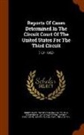 Richard Peters, John Bradford Wallace, United States Circuit Court (3rd Circui - Reports Of Cases Determined In The Circuit Court Of The United States For The Third Circuit: (1801-1862)