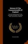 William Godwin - History Of The Commonwealth Of England: From Its Commencement To The Restoration Of Charles The Second. Oliver, Lord Protector, Volume 4