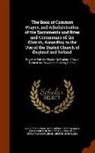 Church of England, Society For Promoting Christian Knowledg - The Book of Common Prayer, and Administration of the Sacraments and Rites and Ceremonies of the Church, According to the Use of the United Church of E