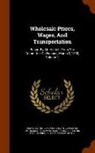 Nelson Wilmarth Aldrich, Roland Post Falkner, United States Congress Senate Committ - Wholesale Prices, Wages, And Transportation: Report By Mr. Aldrich, From The Committee On Finance, March 3, 1893, Volume 1