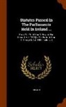 Ireland - Statutes Passed In The Parliaments Held In Ireland ...: From The Third Year Of Edward The Second, A.d. 1310 [to The Fortieth Year Of George Iii A.d. 1