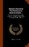 Richard Nun, Ireland - Statutes Passed in the Parliaments Held in Ireland ...: From the Third Year of Edward the Second, A.D. 1310 [To the Fortieth Year of George III A.D. 1
