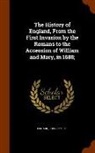 John Lingard - The History of England, from the First Invasion by the Romans to the Accession of William and Mary, in 1688