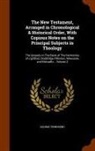 George Townsend - The New Testament, Arranged in Chronological & Historical Order, With Copious Notes on the Principal Subjects in Theology: The Gospels on The Basis of
