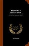 Jonathan Swift - The Works of Jonathan Swift ...: With Cop'ous Notes and Additions