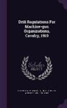 United States War Dept, United States War Dept General - Drill Regulations for Machine-Gun Organizations, Cavalry, 1910