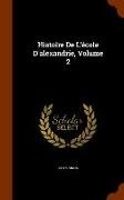 Jules Simon - Histoire De L'école D'alexandrie, Volume 2