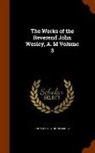 John Emory, John Wesley - The Works of the Reverend John Wesley, A. M Volume 3
