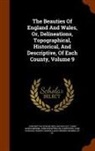 John Britton, Edward Wedlake Brayley, James Norris Brewer - The Beauties Of England And Wales, Or, Delineations, Topographical, Historical, And Descriptive, Of Each County, Volume 9