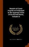United States Supreme Court - Reports of Cases Argued and Adjudged in the Supreme Court of the United States, Volume 14